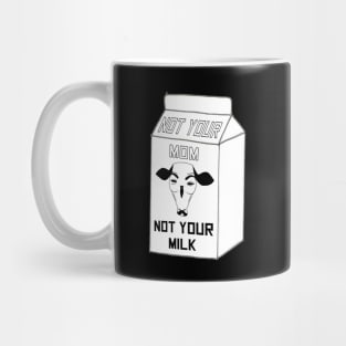 Not your mom Mug